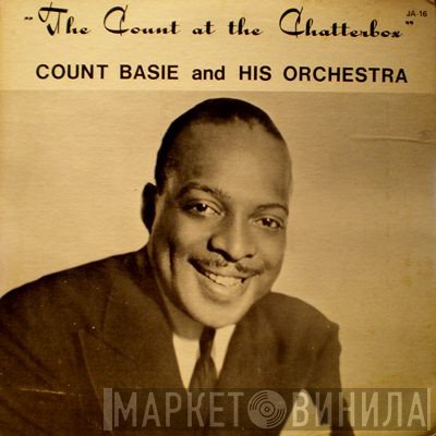 Count Basie Orchestra - The Count At The Chatterbox