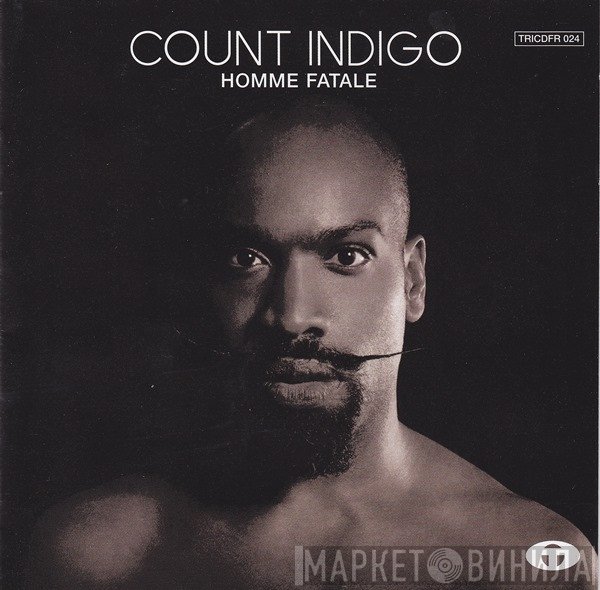 Count Indigo  - Homme Fatale