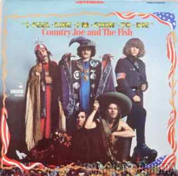 Country Joe And The Fish - I-Feel-Like-I'm-Fixin'-To-Die