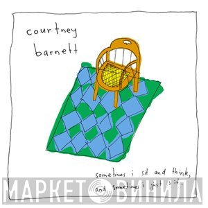 Courtney Barnett - Sometimes I Sit And Think, And Sometimes I Just Sit