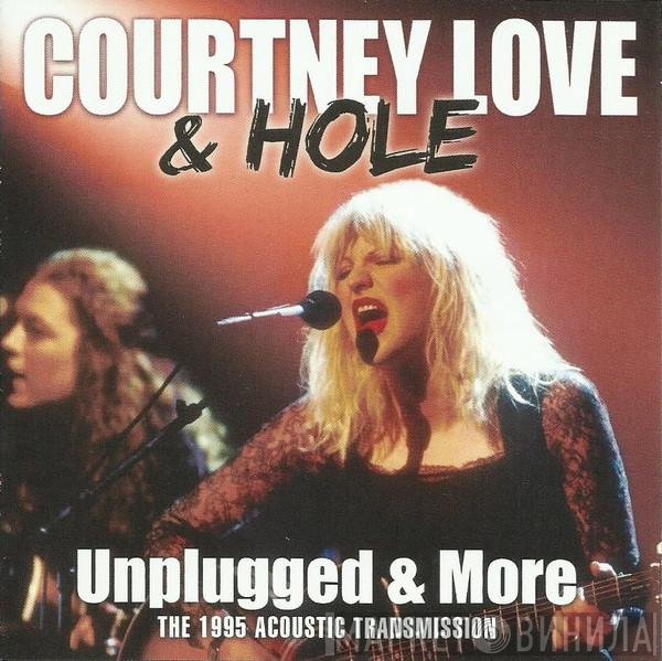 Courtney Love & Hole   - Unplugged & More