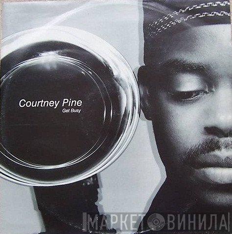 Courtney Pine - Get Busy