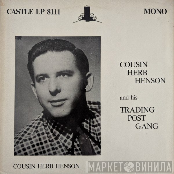 Cousin Herb Henson - Cousin Herb Henson And His Trading Post Gang
