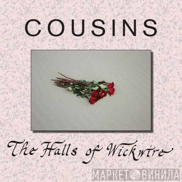 Cousins - The Halls Of Wickwire