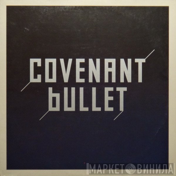 Covenant - Bullet