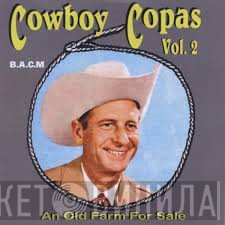 Cowboy Copas - An Old Farm For Sale