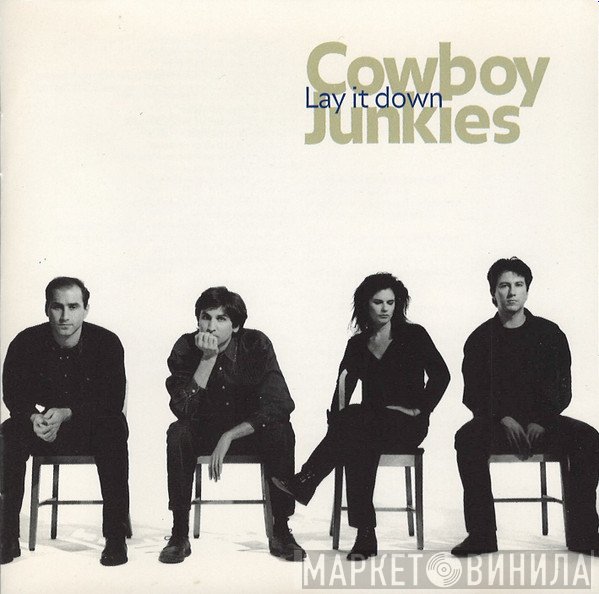 Cowboy Junkies  - Lay It Down