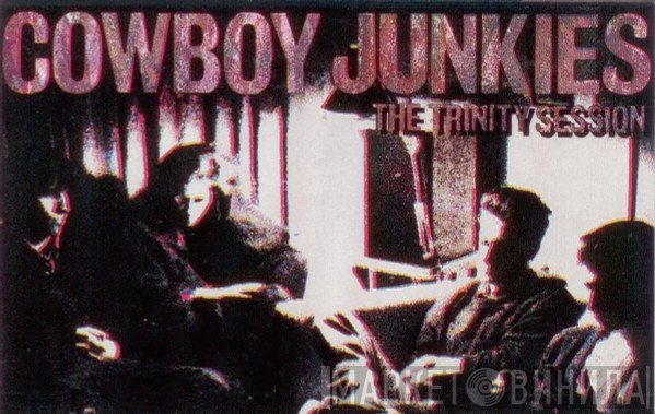 Cowboy Junkies - The Trinity Session