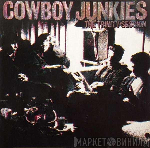 Cowboy Junkies  - The Trinity Session