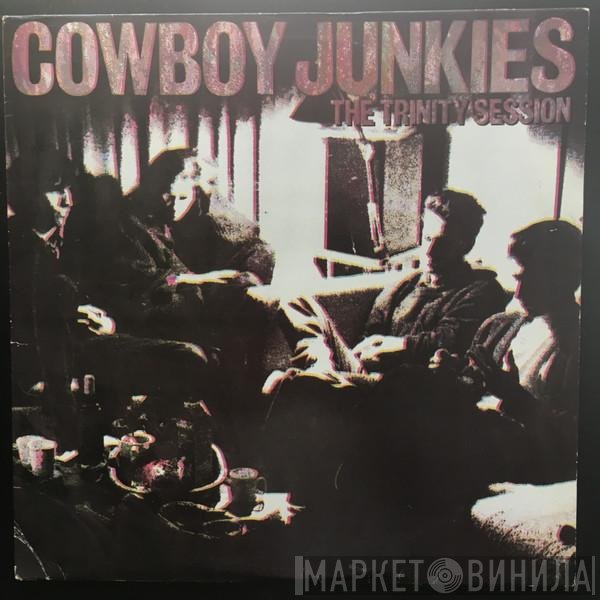 Cowboy Junkies  - The Trinity Session