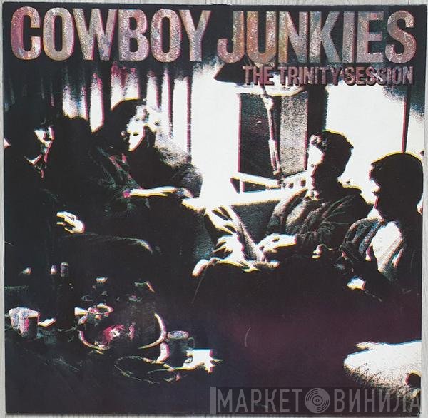 Cowboy Junkies  - The Trinity Session