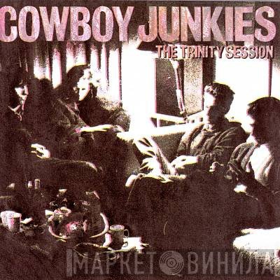 Cowboy Junkies  - The Trinity Session