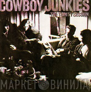 Cowboy Junkies  - The Trinity Session