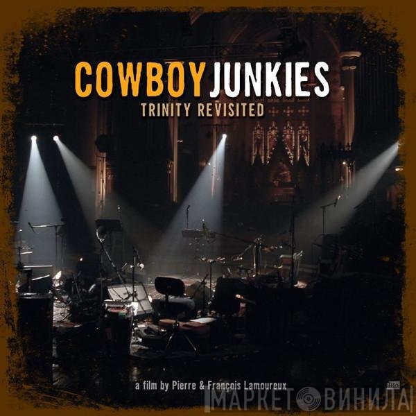 Cowboy Junkies  - Trinity Revisited