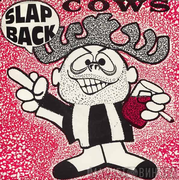 Cows  - Slap Back