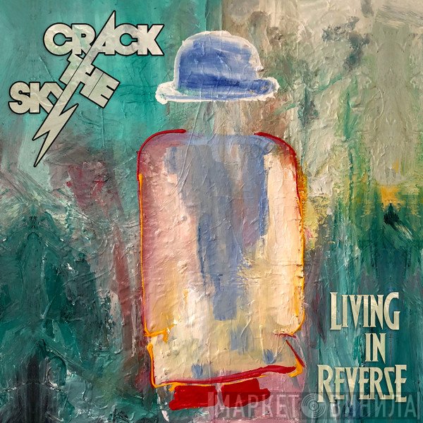 Crack The Sky  - Living In Reverse