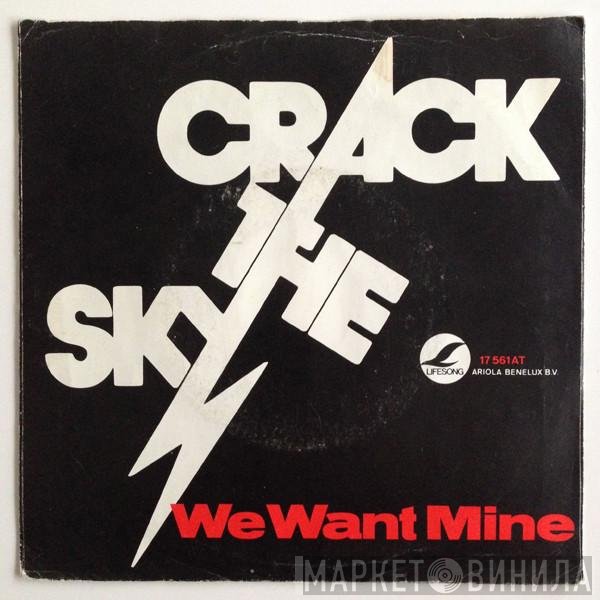 Crack The Sky  - We Want Mine