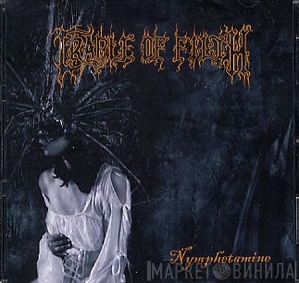Cradle Of Filth  - Nymphetamine
