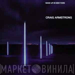 Craig Armstrong  - Wake Up In New York