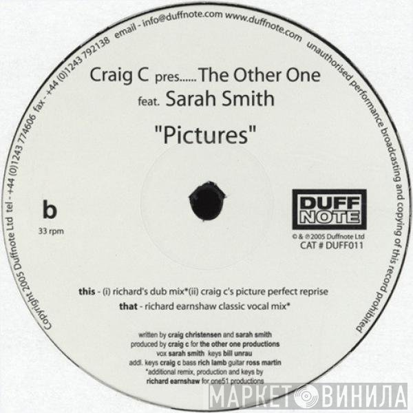 Craig C., Sarah Smith, The Other One  - Pictures