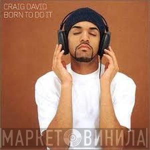 Craig David  - Born To Do It