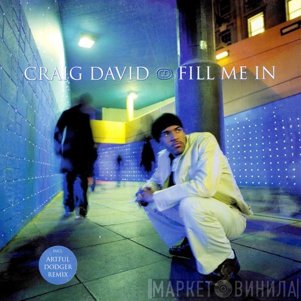 Craig David  - Fill Me In