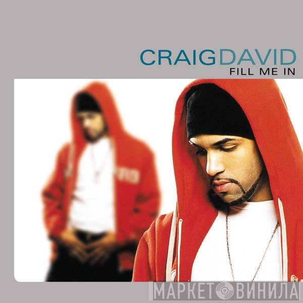 Craig David  - Fill Me In