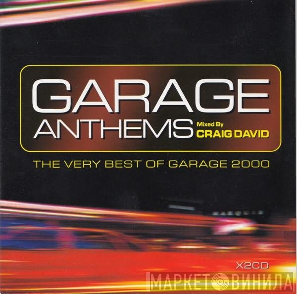 Craig David - Garage Anthems (The Very Best Of Garage 2000)