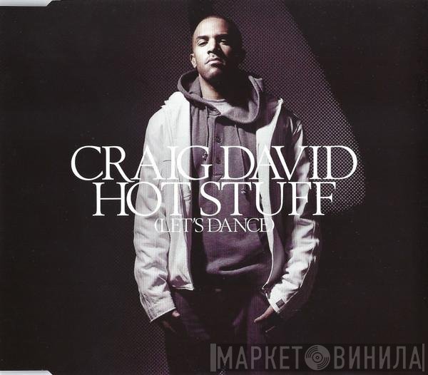 Craig David  - Hot Stuff (Let's Dance)