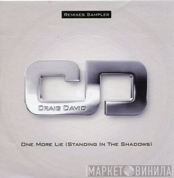 Craig David - One More Lie (Standing In The Shadows) (Remixes Sampler)