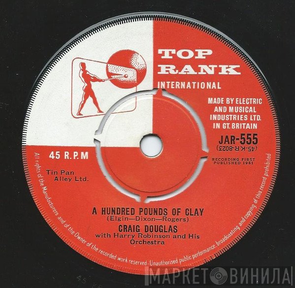 Craig Douglas , Harry Robinson And His Orchestra - A Hundred Pounds Of Clay