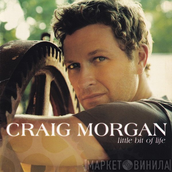 Craig Morgan - Little Bit Of Life