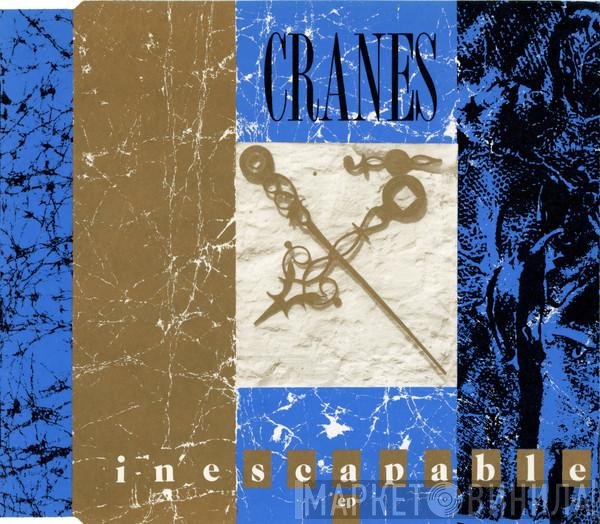 Cranes  - Inescapable