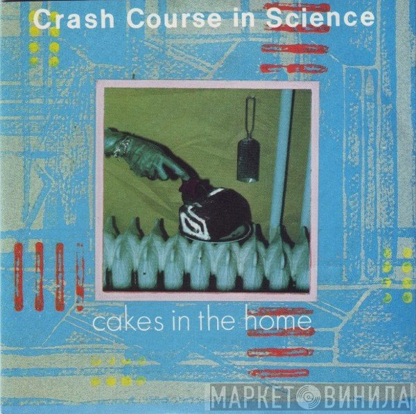Crash Course In Science  - Cakes In The Home