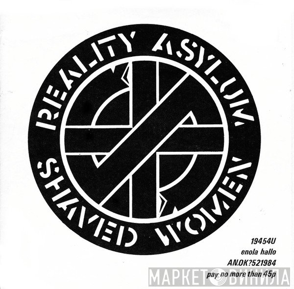 Crass - Reality Asylum / Shaved Women