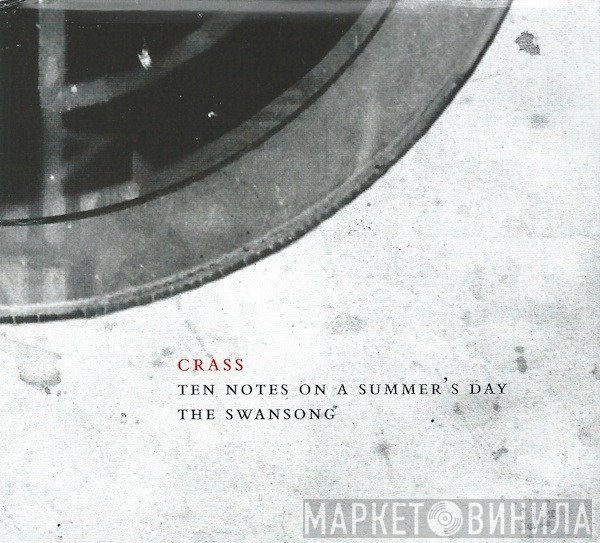 Crass - Ten Notes On A Summer's Day - The Swansong (The Crassical Collection)