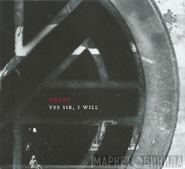 Crass - Yes Sir, I Will (The Crassical Collection)