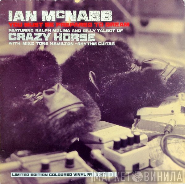 Crazy Horse, Ian McNabb, Ralph Molina, Billy Talbot, Mike 'Tone' Hamilton - You Must Be Prepared To Dream