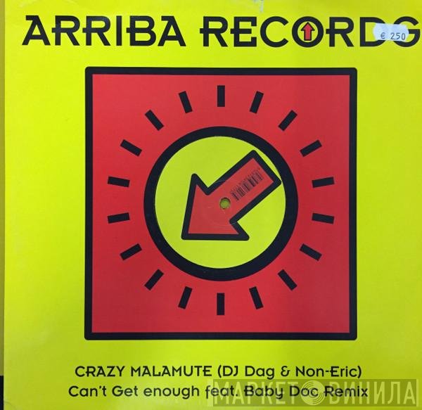 Crazy Malamute, Non Eric, DJ Dag - Can't Get Enough