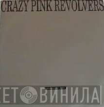 Crazy Pink Revolvers - Wednesday 19:45