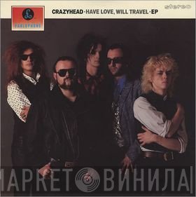 Crazyhead - Have Love, Will Travel