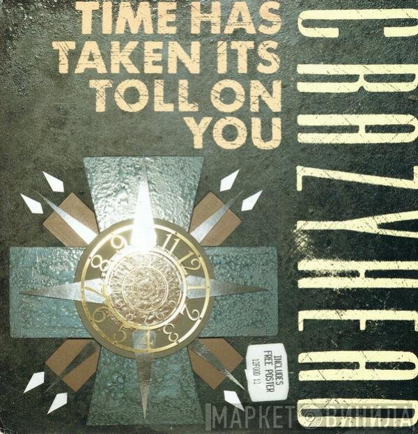 Crazyhead - Time Has Taken Its Toll On You