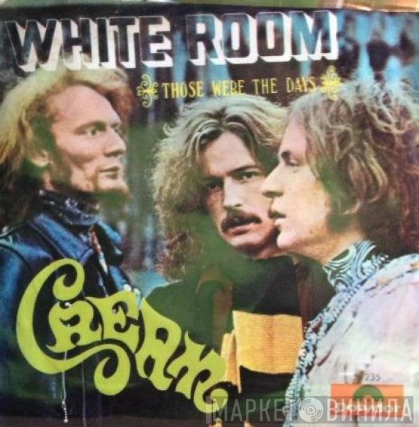 Cream  - White Room / Those Were The Days