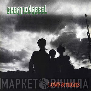 Creation Rebel  - Lows & Highs