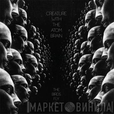Creature With The Atom Brain - The Birds Fly Low