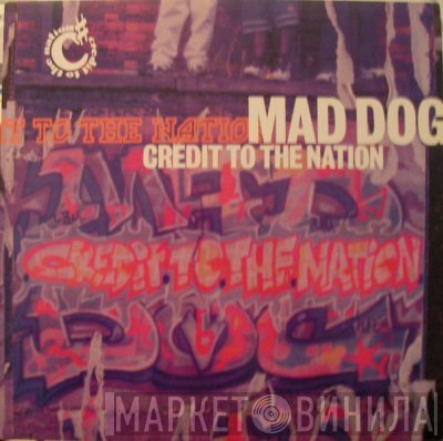 Credit To The Nation - Mad Dog
