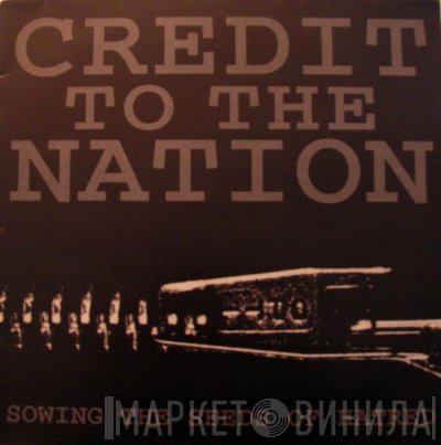 Credit To The Nation - Sowing The Seeds Of Hatred