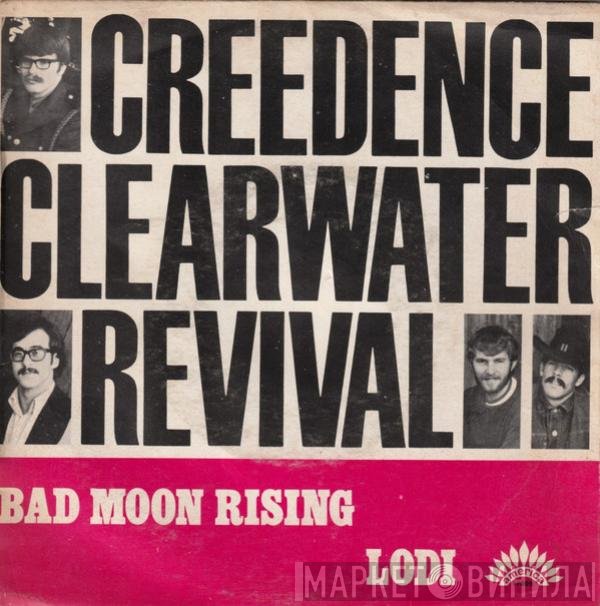 Creedence Clearwater Revival  - Bad Moon Rising / Lodi