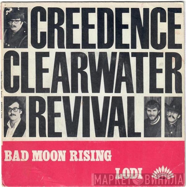Creedence Clearwater Revival  - Bad Moon Rising / Lodi