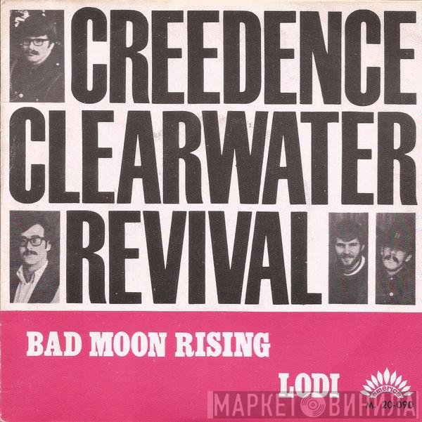 Creedence Clearwater Revival  - Bad Moon Rising / Lodi